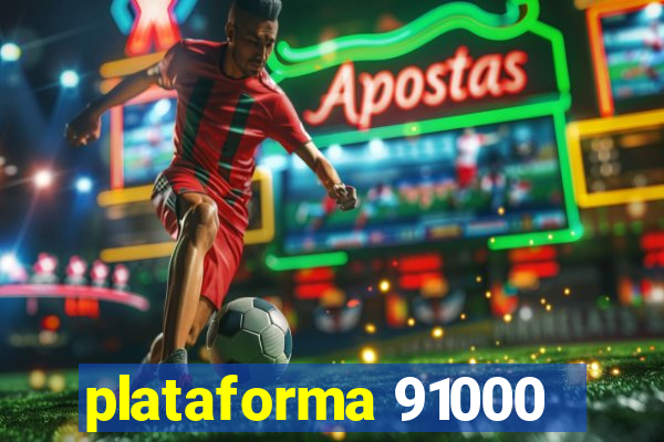 plataforma 91000